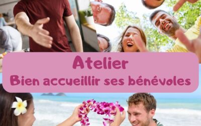 Atelier « Bien organiser l’accueil et le recrutement de ses nouveaux bénévoles »